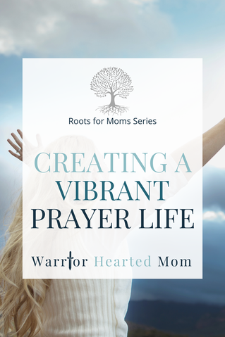 Practical ways to take your prayer life from non-existant or mediocre to vibrant and thriving!
