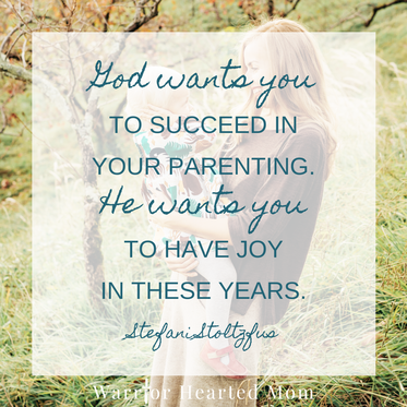 God wants you to succeed in your parenting. He wants you to have joy in your parenting. He wants you to parent from His victory. He wants to makes these some of the best years of your life.